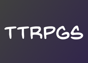 TTRPGs